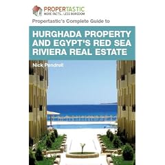 Hurghada Property and Egypt's Red Sea Riviera Real Estate: The Complete Buying Guide to Apartments, Flats, Villas and Houses on the Egyptian Property Market (Propertastic's Complete Guides)