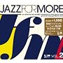 JAZZ FOR MORE VOL.2