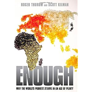 【クリックで詳細表示】Enough： Why the World’s Poorest Starve in an Age of Plenty [ハードカバー]