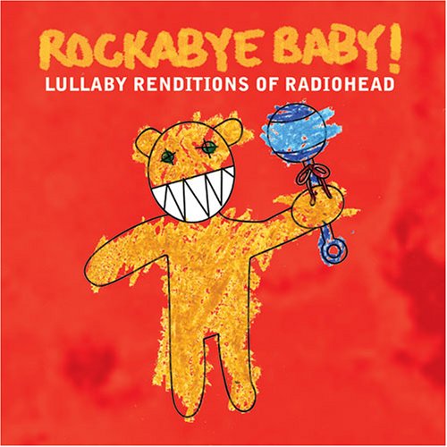  Rockabye Baby! Lullaby Renditions of Radiohead