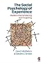 The Social Psychology of Experience: Studies in Remembering and Forgetting (Inquiries in Social Construction series)