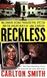 Reckless: Millionaire Record Producer Phil Spector and the Violent Death of Lana Clarkson (St. Martin's True Crime Library)