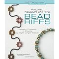 Rachel Nelson-Smith's Bead Riffs: Jewelry Projects in Peyote & Right Angle Weave (Beadweaving Master Class)