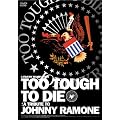 TOO TOUGH TO DIE [DVD]