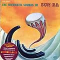 THE FUTURISTIC SOUNDS OF SUN RA