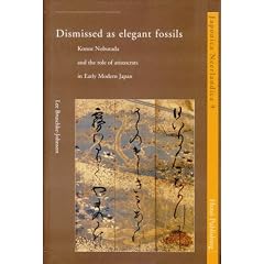 Dismissed As Elegant Fossils: Konoe Nobutada and the Role of Aristocrats in Early Modern Japan (Japonica Neerlandica)