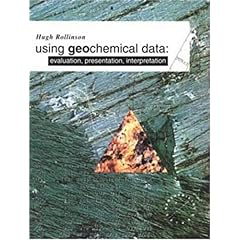 【クリックで詳細表示】Using Geochemical Data： Evaluation， Presentation， Interpretation (Longman Geochemistry Series) [ペーパーバック]
