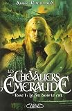[Book] Les Chevaliers d'Emeraude, Tome 1 : Le Feu dans le ciel