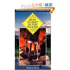How to Shit in the Woods, Second Edition: An Environmentally Sound Approach to a Lost Art