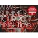SUMMER TOUR 2007 FINAL Time-�R�g�o�m�`�J��- [DVD]