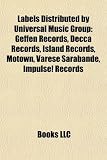 [Book] Labels Distributed by Universal Music Group: Geffen Records, Decca Records, Island Records, Motown, Varse Sarabande, Impulse! Records