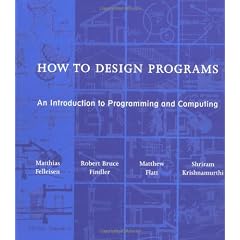 How to Design Programs: An Introduction to Programming and Computing
