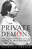 [Book] Private Demons: The Tragic Personal Life of John A. Macdonald