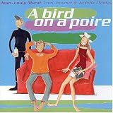 [Music] A Bird on a Poire