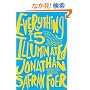 Everything Is Illuminated: A Novel