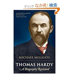 【クリックでお店のこの商品のページへ】Thomas Hardy: A Biography Revisited: Michael Millgate: 洋書