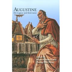 St. Augustine: His Relevance and Legacy (University of Hong Kong European Studies in Philosophical Theology)