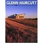 �O�����E�}�[�J�b�g�̌��z�\GLENN MURCUTT