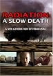Radiation: A Slow Death [DVD] [Import]