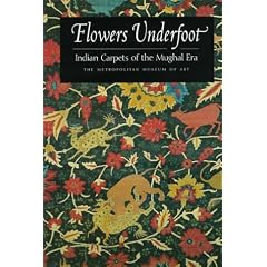 Flowers Underfoot: Indian Carpets of the Mughal Era