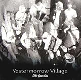 [CD]Life Goes On Yestermorrow Village