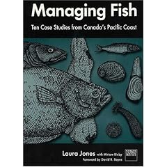 Managing Fish: Ten Case Studies From Canada's Pacific Coast