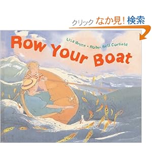 【クリックでお店のこの商品のページへ】Row Your Boat: Lisa Bruce, Robin Bell Corfield: 洋書