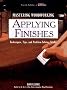 Applying Finishes: Techniques, Tips, and Problem-Solving Tricks (Woodworking Series)