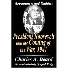 President Roosevelt and the Coming of the War, 1941: Appearances and Realities