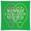WE WERE ESCALATOR RECORDS(���W���P�b�g�d�l)