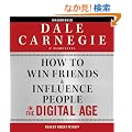 How to Win Friends and Influence People in the Digital Age