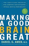 [Book] Making a Good Brain Great: The Amen Clinic Program for Achieving and Sustaining Optimal Mental Performance