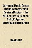 [Book] Universal Music Group: Island Records, 20th Century Masters - The Millennium Collection, Gold, Polygram, Universal Music Group