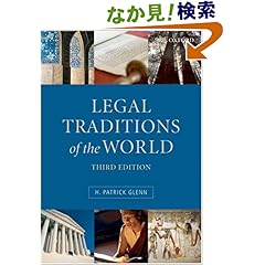 【クリックでお店のこの商品のページへ】Legal Traditions of the World: Sustainable Diversity in Law: H. Patrick Glenn: 洋書