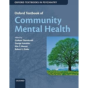 【クリックでお店のこの商品のページへ】Oxford Textbook of Community Mental Health (Oxford Textbooks in Psychiatry)： Graham Thornicroft， George Szmukler， Kim T. Mueser， Robert E. Drake： 洋書