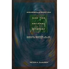 Nonproliferation and the National Interest: America's Response to the Spread of Nuclear Weapons