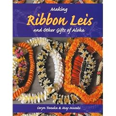 Making Ribbon Leis and Other Gifts of Aloha