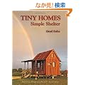 Tiny Homes: Simple Shelter: Scaling Back in the 21st Century