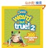 Weird but True! 2: 300 Outrageous Facts