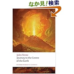 【クリックでお店のこの商品のページへ】Journey to the Centre of the Earth: The Extraordinary Journeys (Oxford World’s Classics): Jules Verne, William Butcher: 洋書