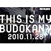 LIVE DVD �uTHIS IS MY BUDOKAN?!2010.11.28�v