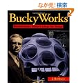 BuckyWorks: Buckminster Fuller's Ideas for Today