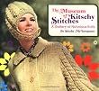 The Museum of Kitschy Stitches: A Gallery of Notorious Knits