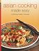 Asian Cooking Made Easy: Nutritious Meals in Minutes (Learn to Cook Series)