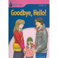 Goodbye, Hello (Foundations Reading Library Level 1)