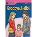 Goodbye, Hello (Foundations Reading Library Level 1)