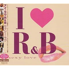 I LOVE R&B~�Z�N�V�[�E����