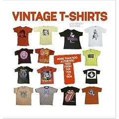 Vintage T-Shirts: MORE THAN 500 AUTHENTIC TEES FROM THE '70S AND '80S