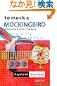 To Mock a Mockingbird