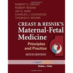 Creasy and Resnik's Maternal-Fetal Medicine: Principles and Practice: Expert Consult - Online and Print